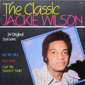 Jackie Wilson <br> The Classic Jackie Wilson