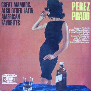 Perez Prado <br> Great Mambos, Also Other Latin American Favorites