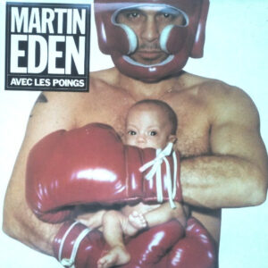 Martin Eden (7) <br> Avec Les Poings