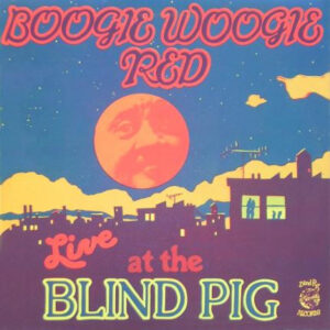 Boogie Woogie Red <br> Live At The Blind Pig
