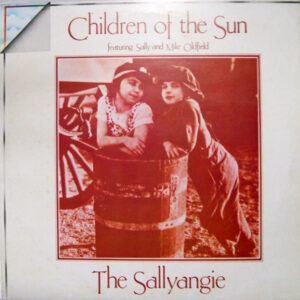 The Sallyangie Featuring Sally* And Mike Oldfield <br> Children Of The Sun