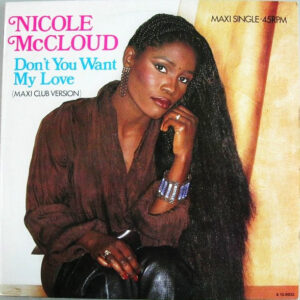 Nicole McCloud* <br> Don't You Want My Love
