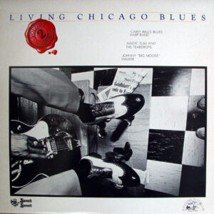 Carey Bell's Blues Harp Band / Magic Slim And The Teardrops* / Johnny "Big Moose" Walker <br> Living Chicago Blues Volume 2
