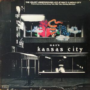 The Velvet Underground <br> Live At Max's Kansas City