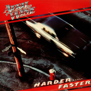 April Wine <br> Harder.....Faster