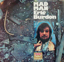 Eric Burdon <br> Mad Man