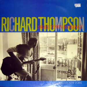 Richard Thompson <br> Small Town Romance (Live / Solo In New York)