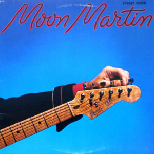 Moon Martin <br> Street Fever