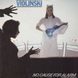 Violinski <br> No Cause For Alarm