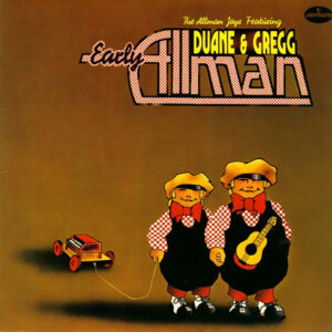 The Allman Joys Featuring Duane & Gregg* <br> Early Allman
