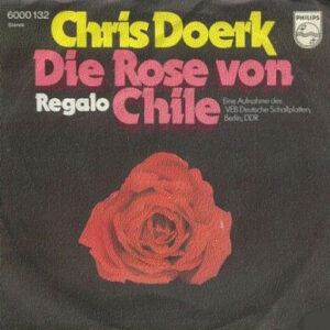 Chris Doerk <br> Die Rose Von Chile / Regalo