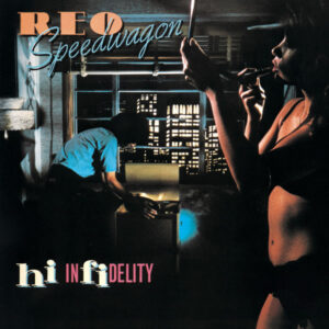 REO Speedwagon <br> Hi Infidelity