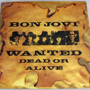 Bon Jovi <br> Wanted Dead Or Alive