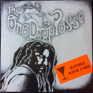One Drop Posse - Handle With Care
