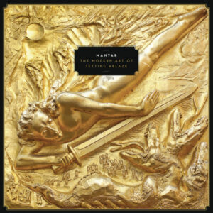 Mantar (3) <br> The Modern Art Of Setting Ablaze
