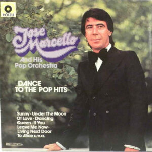 José Marcello And His Pop Orchestra* <br> Dance To The Pop Hits