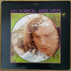 Van Morrison <br> Astral Weeks