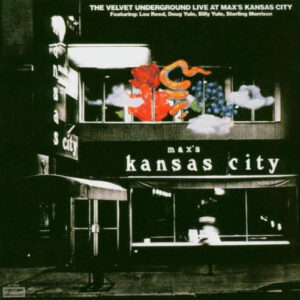 The Velvet Underground <br> Live At Max's Kansas City