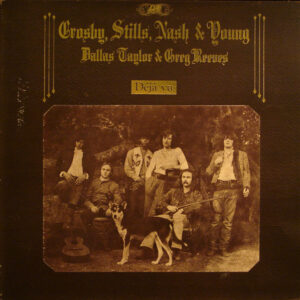 Crosby, Stills, Nash & Young <br> Déjà Vu