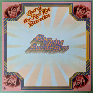 The Flying Burrito Bros <br> The Last Of The Red Hot Burritos