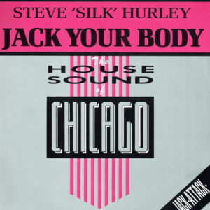 Steve 'Silk' Hurley* <br> Jack Your Body