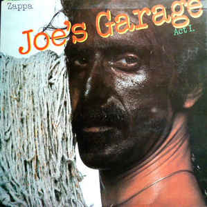 Zappa* <br> Joe's Garage Act I