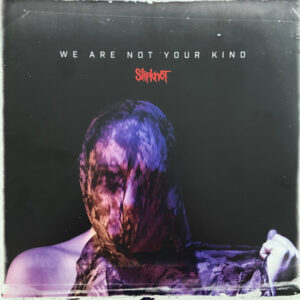 Slipknot <br> We Are Not Your Kind