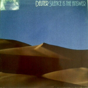 Deuter <br> Silence Is The Answer / Buddham Sharnam Gachchami