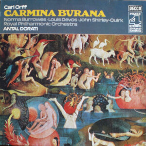 Carl Orff, Norma Burrowes, Louis Devos, John Shirley-Quirk, Royal Philharmonic Orchestra, Antal Dorati <br> Carmina Burana