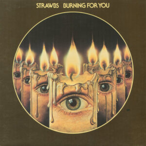 Strawbs - Burning For You
