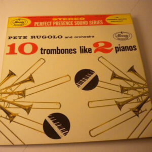 Pete Rugolo And His Orchestra* <br> Ten Trombones Like Two Pianos