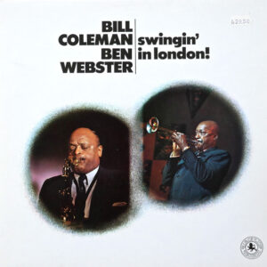 Bill Coleman (2) / Ben Webster <br> Swingin' In London