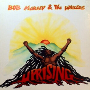 Bob Marley & The Wailers <br> Uprising