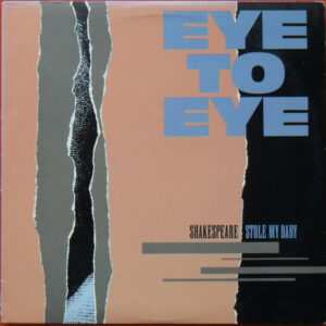 Eye To Eye (2) <br> Shakespeare Stole My Baby