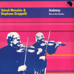 Yehudi Menuhin & Stephane Grappelli* <br> Jealousy (Hits Of The Thirties)