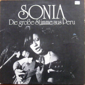 Sonia* <br> Die Große Stimme Aus Peru
