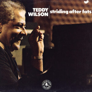 Teddy Wilson <br> Striding After Fats