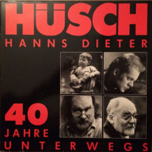 Hanns Dieter Hüsch <br> 40 Jahre Unterwegs
