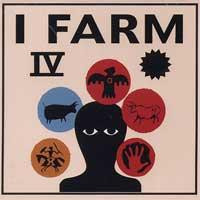I Farm <br> IV