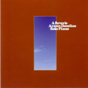 Armen Donelian <br> A Reverie - Solo Piano