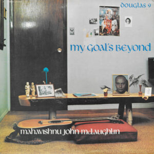 Mahavishnu John McLaughlin* <br> My Goal's Beyond