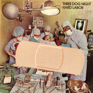 Three Dog Night <br> Hard Labor