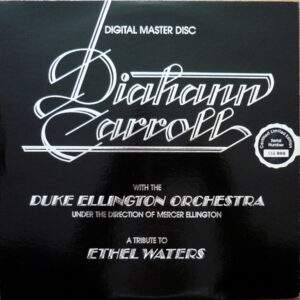 Diahann Carroll With The Duke Ellington Orchestra Under The Direction Of Mercer Ellington <br> A Tribute To Ethel Waters