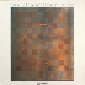Stan Getz & Albert Dailey <br> Poetry