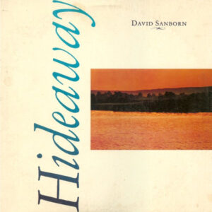 David Sanborn <br> Hideaway