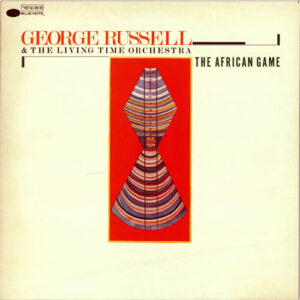 George Russell & The Living Time Orchestra <br> The African Game