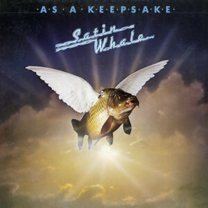 Satin Whale <br> As A Keepsake