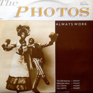 The Photos <br> There's Always Work