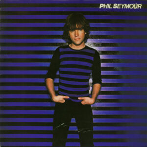 Phil Seymour <br> Phil Seymour