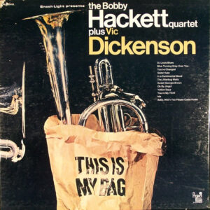 The Bobby Hackett Quartet Plus Vic Dickenson <br> This Is My Bag